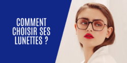 Comment choisir ses lunettes