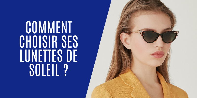 Choisir ses lunettes de soleil