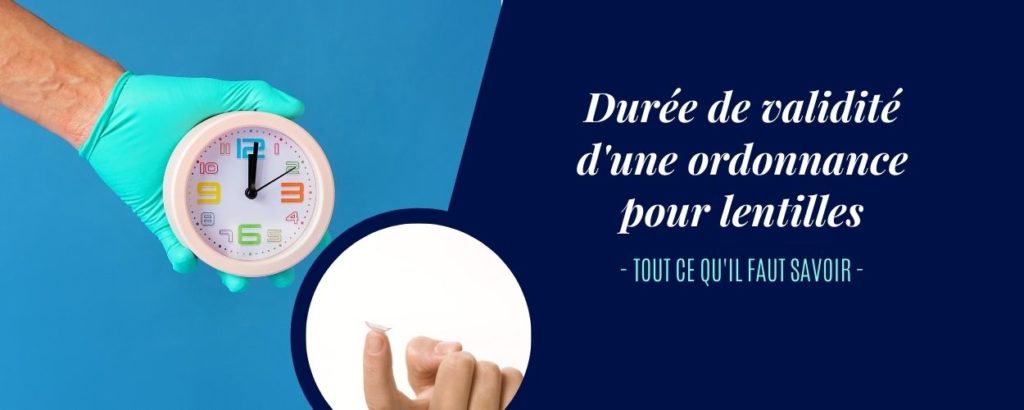 Durée de validité d'une ordonnance pour lentilles Durée de validité d'une ordonnance pour lentilles