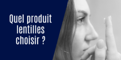 Quel produit pour lentilles choisir