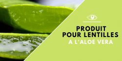 produit pour lentilles aloe vera