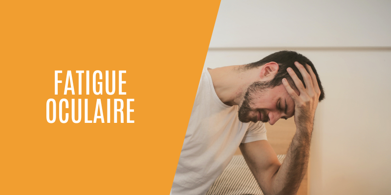 fatigue oculaire